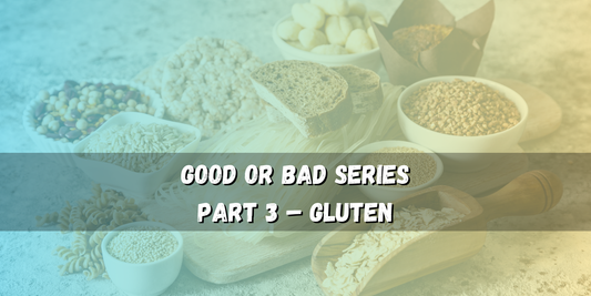 Gluten – Cut it or Keep it?